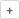+ button