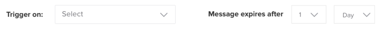 Select message trigger and expiration